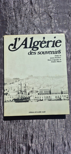 Algérie des souvenirs - l’algÉrie,