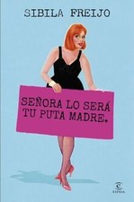 Señora lo será tu puta madre