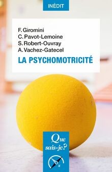 Psychomotricité de - la,