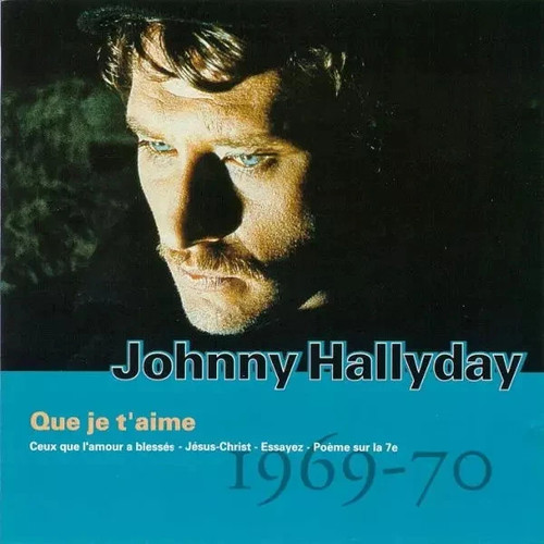 Johnny hallyday que - johnny, t'aime