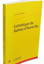 Pierre Glaudes ESTHETIQUE de BARBEY d'AUREVILLY SAINT SAUVEUR le VICOMTE