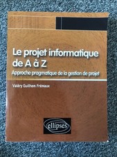 Livre Frémaux Le projet informatique de A à Z Approche pragmatique de la gestion