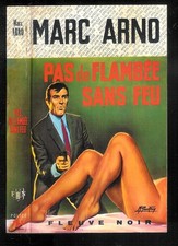 Marc Arno : Pas de flambée sans feu - N° 751 " Fleuve Noir Spécial Police "