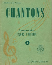1957 LIVRE LA BONNE CHANSON CHANTONS-CHANTS SCOLAIRES COURS PRIMAIRE No 4