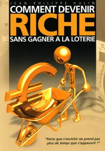 Comment devenir riche - , sans