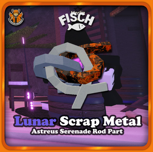 Fisch lunar scrap metal - [fisch],