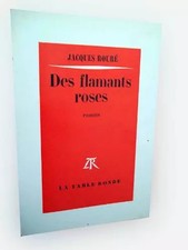DES FLAMANTS ROSES de Jacques Roure ed La Table Ronde 1979, jacques roure