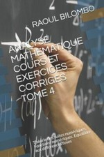 Analyse Mathematique Cours Et Exercices Corriges Tome 4: Théorie des suites n...