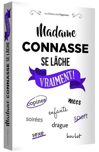 Madame connasse lâche - connasse,