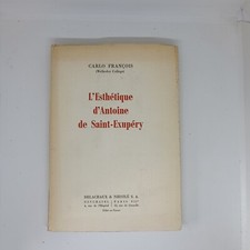 L'esthétique d'Antoine de Saint-Exupery, Carlo François, Delachaux & Niestlé