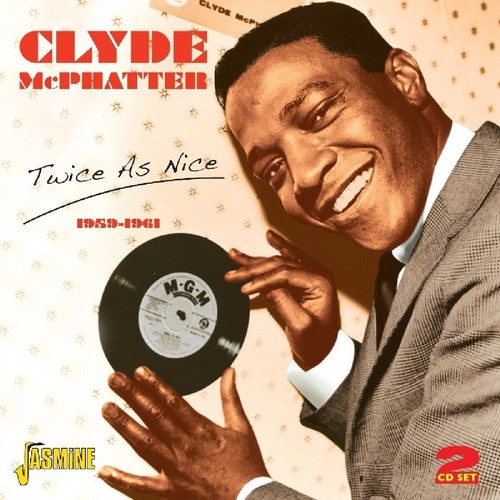 Clyde mcphatter twice as - clyde,