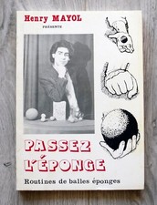Livre de magie  PASSEZ L'EPONGE  Henry Mayol (1982)  75 pages Format 14,5x20,5cm