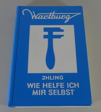 Repair manual/how do I help myself Wartburg 353 Ihling status 07/1969