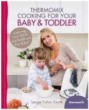 Thermomix Cooking for Your Baby & Toddler