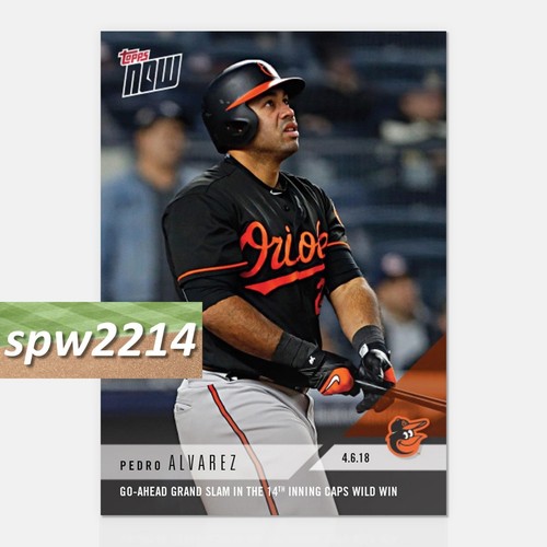 2018 topps now pedro alvarez - 2018,