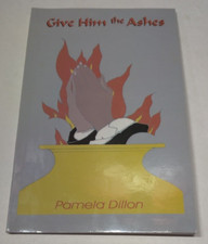 Give Him the Ashes by Pamela K. Dillon (2004) - RARE
