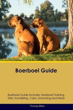 Thomas Miller Boerboel Guide Boerboel Guide Includes (Poche)
