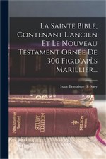 La Sainte Bible, Contenant