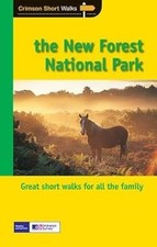 Short Walks New Forest National Park: Twenty splendid short country walks in the