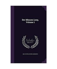 Der Minnen Loep, Volume 1