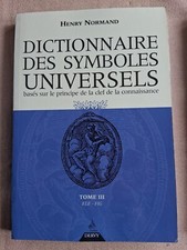 DICTIONNAIRE DES SYMBOLES UNIVERSELS Tome 3 : ELE - FIG de Henry Normand