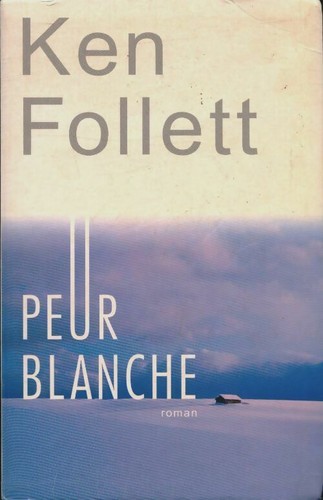 Peur blanche ken - -, follett