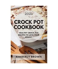 CROCK POT COOKBOOK 2021