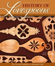 History of Lovespoons: The Art and Traditions of a Romantic Craft (Fox Chape...