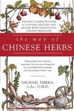 The Way of Chinese Herbs by Michael Tierra (1998, Trade Paperback)