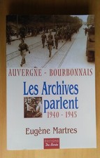 Les Archives parlent - Auvergne-Bourbonnais (1940-1945) par Eugène Martres