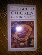 THE SUPER CHICKEN COOKBOOK