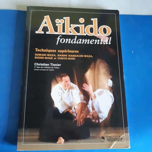 Aïkido fondamental techniques - aïkido,