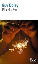 Fils du feu - Boley, Guy