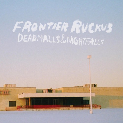 Frontier ruckus deadmalls and - frontier,