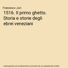 1516. Il primo ghetto. Storia