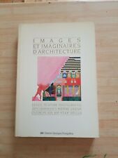 CATALOGUE EXPOSITION- IMAGES ET IMAGINAIRES D ARCHITECTURE- 1984-DESSIN/ PHOTO
