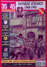 39-45 MAGAZINE N° 77 - Bataille d'Alsace 1944-45 - Colmar et Rouffach