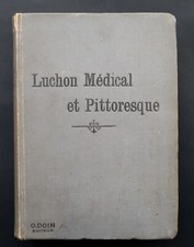 BOOK LIVRE LUCHON MEDICAL ET PITTORESQUE . DOCTEUR DOIT - LAMBRON 1903 PYRENEES 
