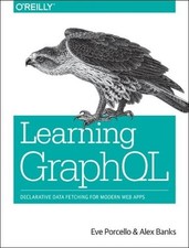 Alex Banks Eve Porcello Learning GraphQL (Poche)