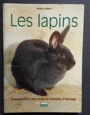 § les lapins races et conseils d'élevage - André Gahery - Rustica 1995