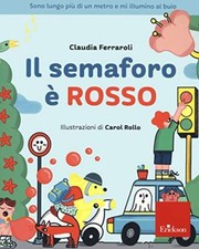 semaforo e rosso ediz a colori ferraroli claudia 8859020158
