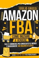 Amazon FBA: come iniziare a vendere sull’e-commerce p... | Livre | état très bon