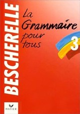 Bescherelle 3: Grammaire Pour Tous: Bescherelle 3 - Grammaire Pour Tous, , Used;