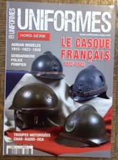 UNIFORMES N° 28 - LE CASQUE FRANCAIS 1915 - 1945 Par Collectif