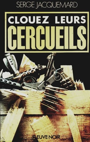 Clouez leurs cercueils serge - clouez,