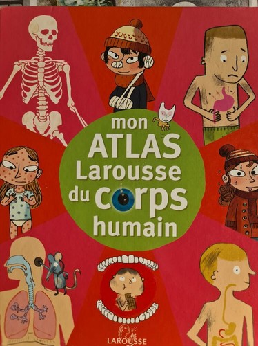 Mon atlas larousse corps - atlas, du