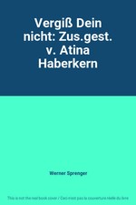 Vergiß Dein nicht: Zus.gest