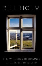 Bill Holm The Windows of Brimnes (Poche)