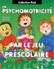 La Psychomotricite par le Jeu au Prescolaire, Unknown