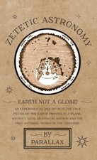 Parallax Zetetic Astronomy -